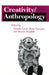 Creativity/Anthropology by Smadar Lavie, Kirin Narayan, Renato Rosaldo