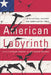 American Labyrinth: Intellectual History for Complicated Times by Raymond Haberski, Andrew Hartman