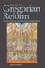 Before the Gregorian Reform: The Latin Church at the Turn of the First Millennium by John Howe