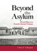 Beyond the Asylum: Mental Illness in French Colonial Vietnam by Claire E. Edington