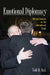 Emotional Diplomacy: Official Emotion on the International Stage by Todd H. Hall