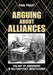 Arguing about Alliances: The Art of Agreement in Military-Pact Negotiations by Paul Poast