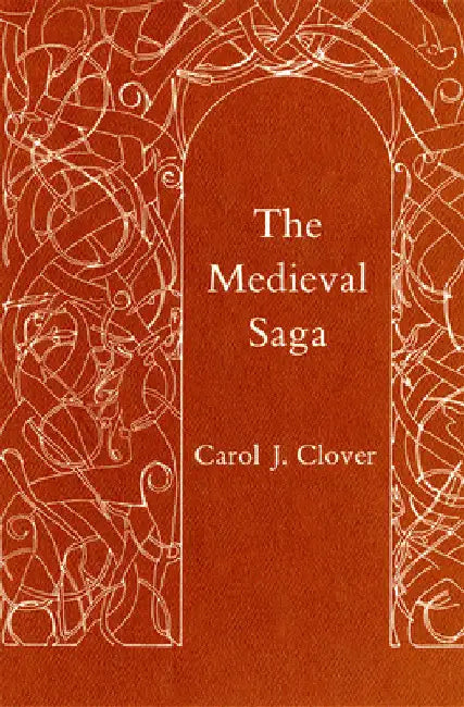 The Medieval Saga by Carol J. Clover