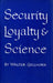 Security, Loyalty, and Science by Walter Gellhorn