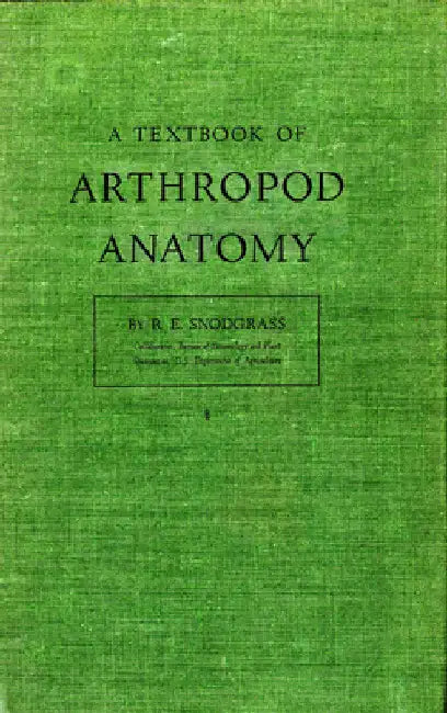 Textbook of Arthropod Anatomy by R. E. Snodgrass