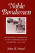 Noble Bondsmen: Ministerial Marriages in the Archdiocese of Salzburg, 1100-1343 by John B. Freed
