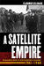 Satellite Empire: Romanian Rule in Southwestern Ukraine, 1941-1944 by Vladimir Solonari
