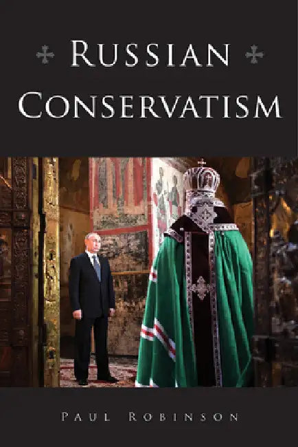 Russian Conservatism by Paul Robinson