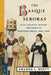 The Basque Seroras: Local Religion, Gender, and Power in Northern Iberia, 1550-1800 by Amanda L. Scott