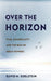 Over the Horizon: Time, Uncertainty, and the Rise of Great Powers by David M. Edelstein