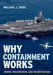 Why Containment Works: Power, Proliferation, and Preventive War by Wallace J. Thies
