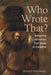 Who Wrote That?: Authorship Controversies from Moses to Sholokhov by Donald Ostrowski