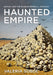 Haunted Empire: Gothic and the Russian Imperial Uncanny by Valeria Sobol