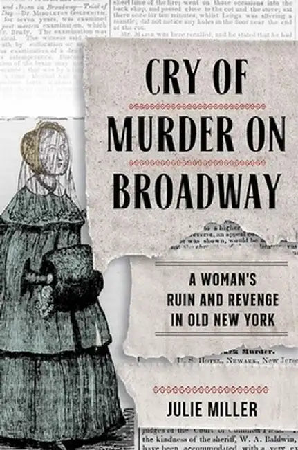 Cry of Murder on Broadway by Julie Miller