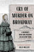 Cry of Murder on Broadway by Julie Miller