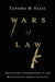 Wars of Law: Unintended Consequences in the Regulation of Armed Conflict by Tanisha M. Fazal