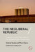 Neoliberal Republic by Antoine Vauchez