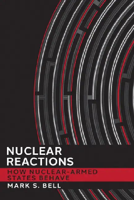 Nuclear Reactions: How Nuclear-Armed States Behave by Mark S. Bell