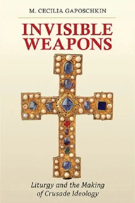 Invisible Weapons by Gaposchkin, M. Cecilia
