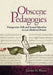 Obscene Pedagogies: Transgressive Talk and Sexual Education in Late Medieval Britain by Carissa M. Harris