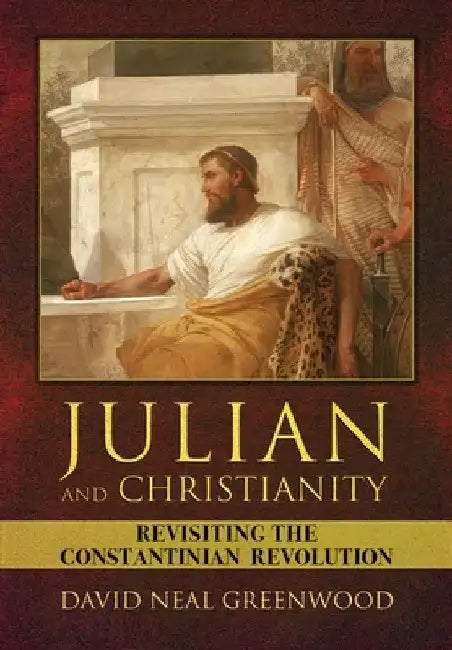 Julian and Christianity by David Neal Greenwood