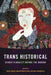 Trans Historical: Gender Plurality Before the Modern by Greta LaFleur
