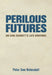 Perilous Futures: On Carl Schmitt's Late Writings by Peter Uwe Hohendahl