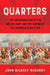 Quarters: The Accommodation of the British Army and the Coming of the American Revolution by John Gilbert McCurdy