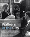 Walkers in the City: Jewish Street Photographers of Midcentury New York by Deborah Dash Moore