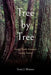 Tree by Tree: Saving North America's Eastern Forests by Scott J. Meiners
