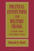 Political Institutions and Military Change: Lessons from Peripheral Wars by Deborah D. Avant