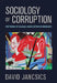 Sociology of Corruption: Patterns of Illegal Association in Hungary by David Jancsics