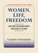 Women, Life, Freedom: Our Fight for Human Rights and Equality in Iran by Nasrin Sotoudeh