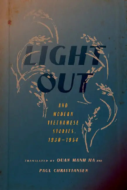 Light Out and Selected Vietnamese Stories, 1930-1954 by Quan Manh Ha