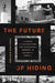 The Future of Hiding: Secrecy, Infrastructure, and Ecological Memory in Estonia's Siberia by Francisco Martínez