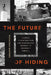The Future of Hiding: Secrecy, Infrastructure, and Ecological Memory in Estonia's Siberia by Francisco Martínez