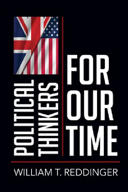 Political Thinkers for Our Time by William T. Reddinger