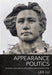 Appearance Politics: Legitimacy Building in Late Imperial and Modern China by Lex Lu