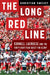 The Long Red Line: Cornell Lacrosse and the Forty-Eight-Year Quest for Glory by Christian Swezey