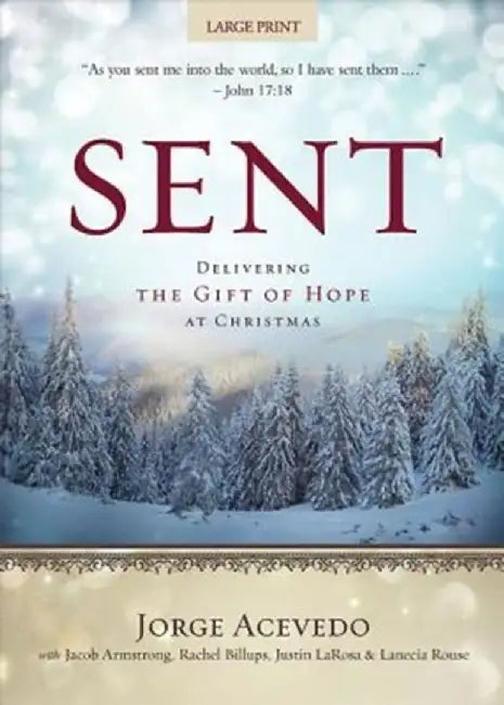 Sent: Delivering the Gift of Hope at Christmas by Jorge Acevedo
