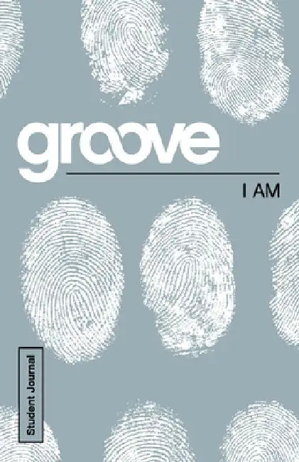 Groove: I Am Student Journal by Tony Akers