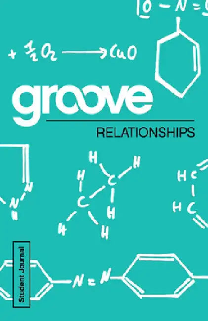 Groove: Relationships Student Journal by Michael Adkins