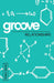 Groove: Relationships Student Journal by Michael Adkins