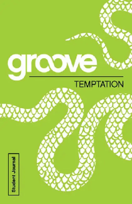 Groove: Temptation Student Journal by Tony Akers