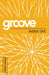 Groove: Inside Out Student Journal by Tony Akers