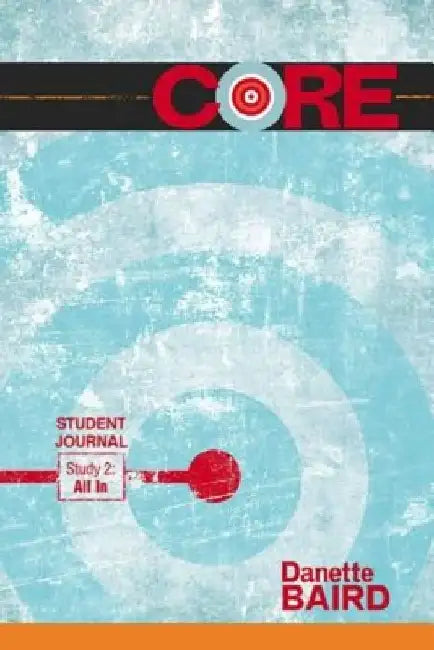 Core Study 2: All in Student Journal by Danette Baird