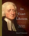 An Exact Likeness: The Portraits of John Wesley by Richard P. Heitzenrater