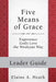Five Means of Grace: Leader Guide: Experience God's Love the Wesleyan Way by Elaine a. Heath