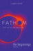 Fathom Bible Studies: The Beginnings Leader Guide: A Deep Dive Into the Story of God by Charlie Baber