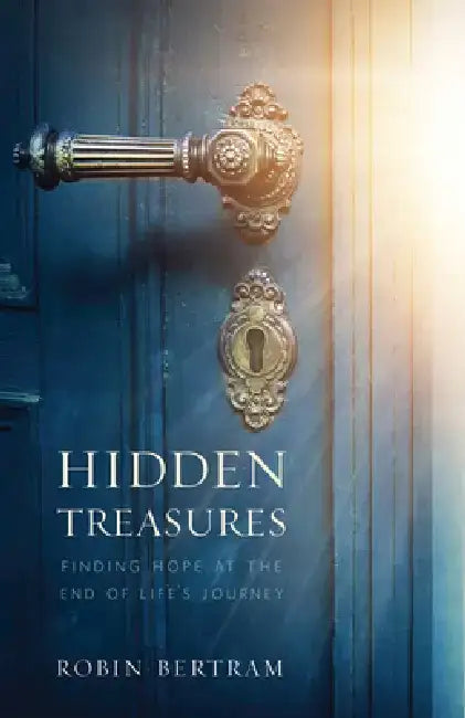 Hidden Treasures: Finding Hope at the End of Life's Journey by Covenant Renewal Ministries